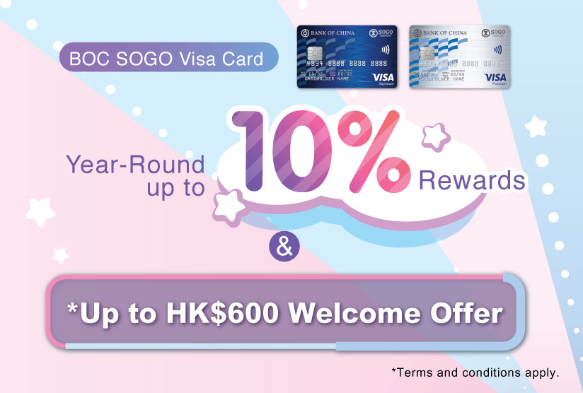 Up to 10% Cash Rebate with BOC SOGO Visa Cards